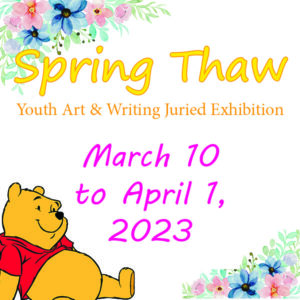 Spring Thaw, Youth Art & Writing Exhibition @ Huntingdon County Arts Center